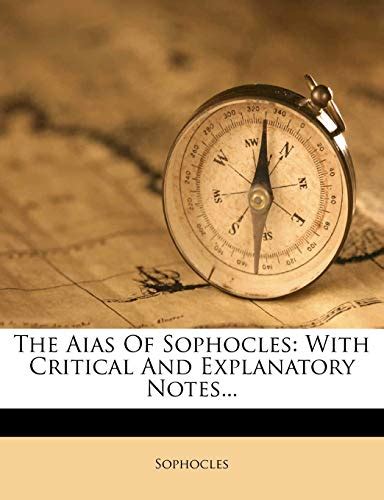 The Aias of Sophocles With Critical and Explanatory Notes Epub