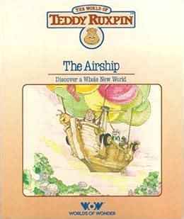 The Airship: Discover a Whole New World (The World of Teddy Ruxpin: Book and Cassette) Ebook Epub