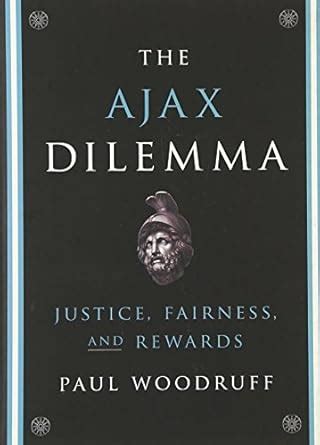 The Ajax Dilemma Justice Fairness and Rewards Kindle Editon