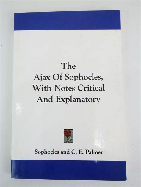 The Ajax of Sophocles with Notes Critical and Explanatory Kindle Editon