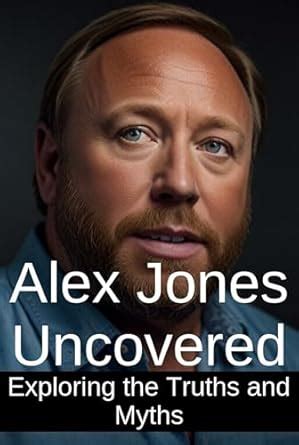 The Alex Jones Controversy: A Comprehensive Guide to His Outrageous Claims