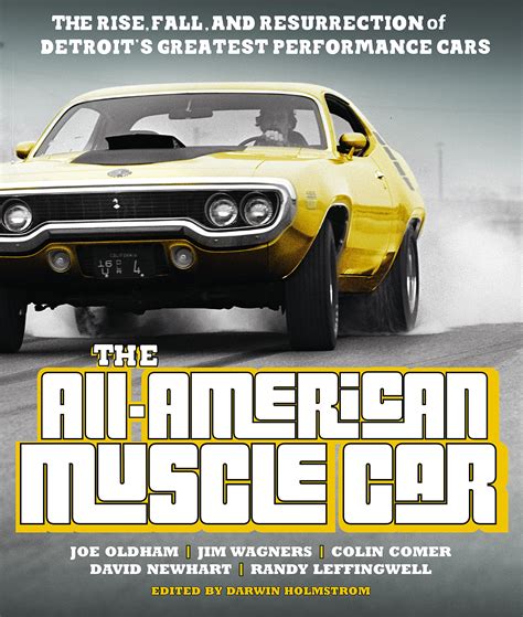 The All-American Muscle Car The Rise Fall and Resurrection of Detroit s Greatest Performance Cars Revised and Updated Doc