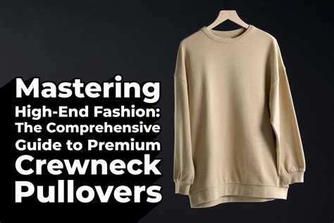 The All-Purpose Crewneck Sweatshirt: A Comprehensive Guide