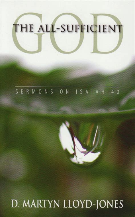 The All-Sufficient God Sermons on Isaiah 40 Chapter 40 Kindle Editon