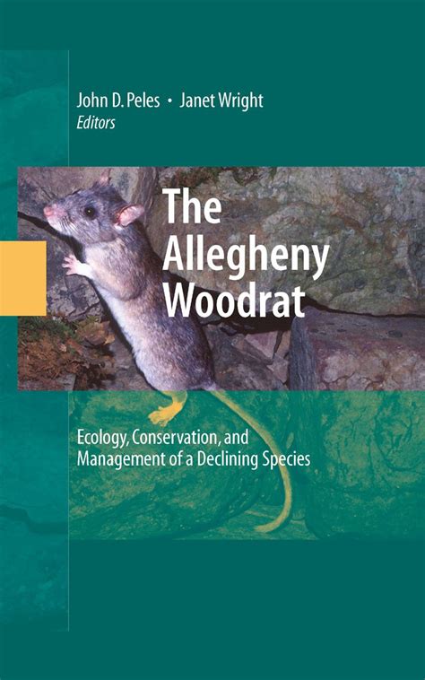 The Allegheny Woodrat Ecology, Conservation, and Management of a Declining 1st Edition Reader