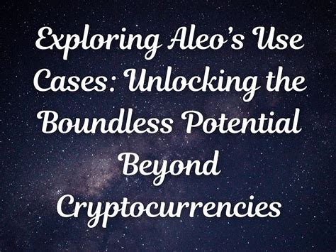 The Allure of Cryptocurrencies: A Realm of Boundless Potential