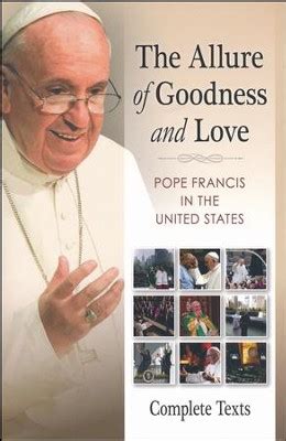 The Allure of Goodness and Love Pope Francis in the United States Complete Texts Epub