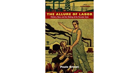 The Allure of Labor: Workers, Race, and the Making of the Peruvian State Ebook Ebook PDF