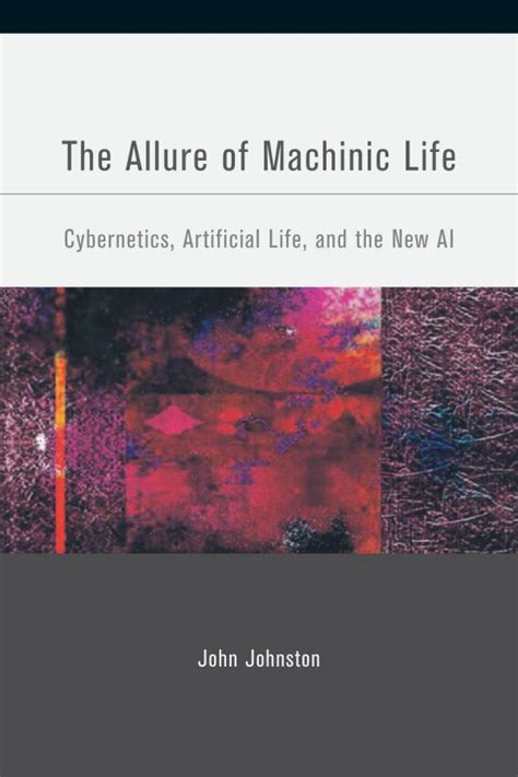 The Allure of Machinic Life Cybernetics Kindle Editon