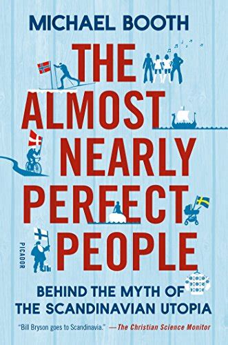 The Almost Nearly Perfect People Behind the Myth of the Scandinavian Utopia Epub