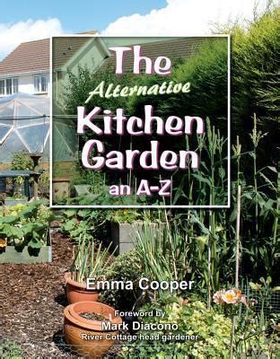 The Alternative Kitchen Garden An A-Z Kindle Editon