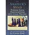 The Amateur s Mind Turning Chess Misconceptions into Chess Mastery Epub