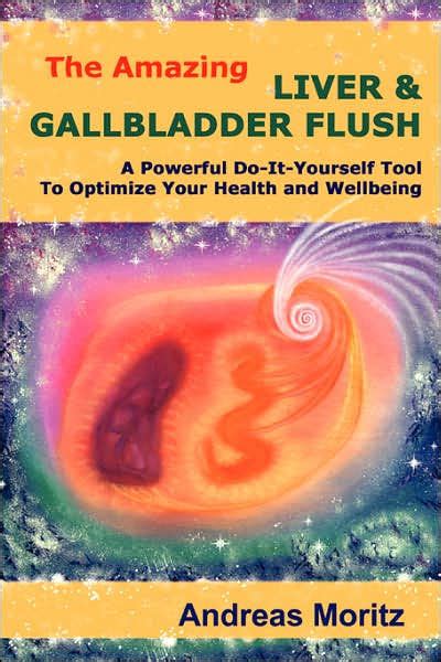 The Amazing Liver and Gallbladder Flush Doc