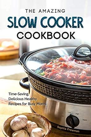 The Amazing Slow Cooker Cookbook Reader