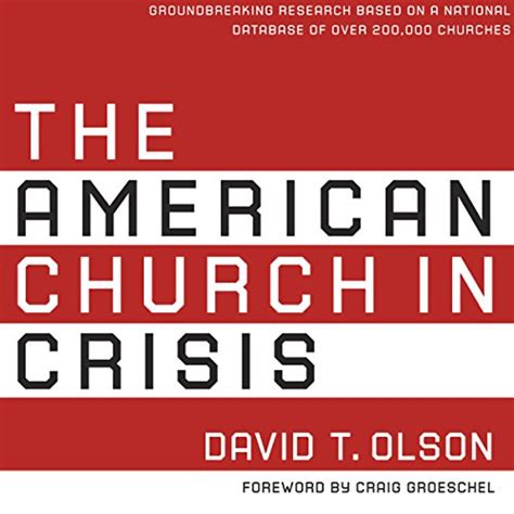 The American Church in Crisis Groundbreaking Research Based on a National Database of over 200000 Churches PDF
