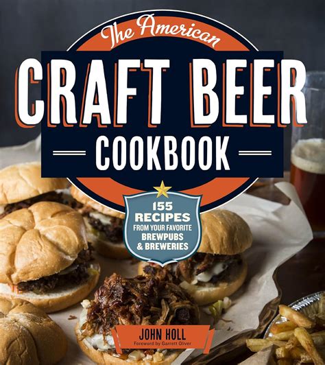 The American Craft Beer Cookbook 155 Recipes from Your Favorite Brewpubs and Breweries Doc