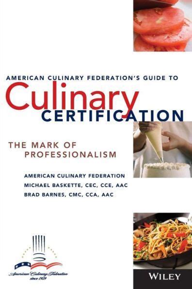 The American Culinary Federation's Guide to Culinary Certif Reader
