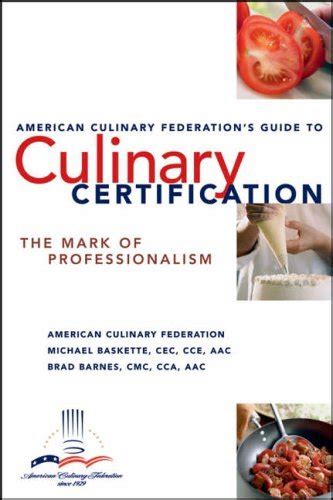 The American Culinary Federation's Guide to Culinary Certif Reader