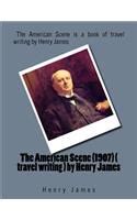 The American Scene 1907 travel writing by Henry James Reader
