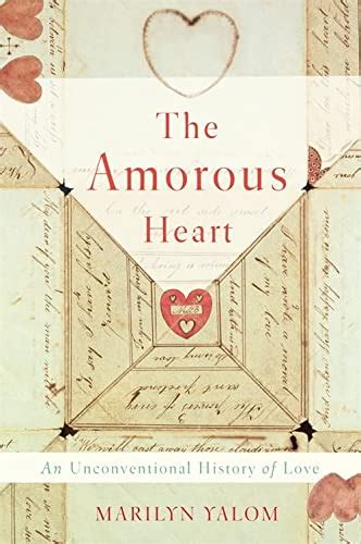The Amorous Heart An Unconventional History of Love PDF