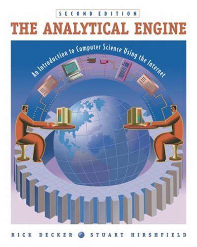 The Analytical Engine An Introduction to Computer Science Using the Internet Reader