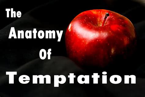 The Anatomy of Temptation