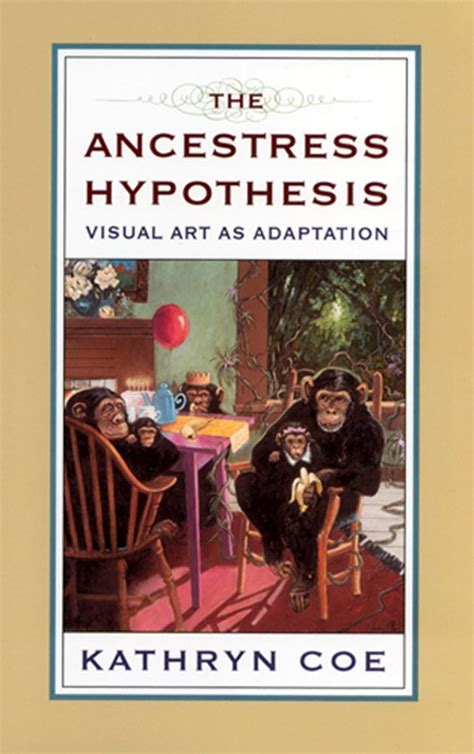 The Ancestress Hypothesis: Visual Art as Adaptation (The Rutgers Series in Human Evolution) Reader