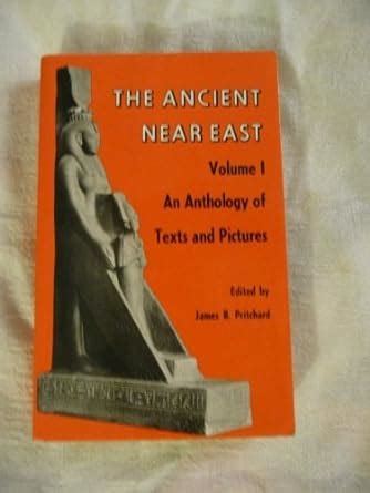 The Ancient Near East Volume 1 An Anthology of Texts and Pictures Reader