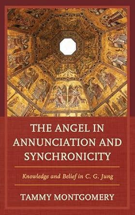 The Angel in Annunciation and Synchronicity Knowledge and Belief in C. G. Jung PDF