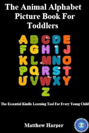 The Animal Alphabet Picture Book For Toddlers The Essential Kindle Learning Tool For Very Young Children 1