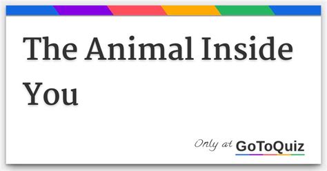 The Animal Inside You: Unveiling Your Quirks