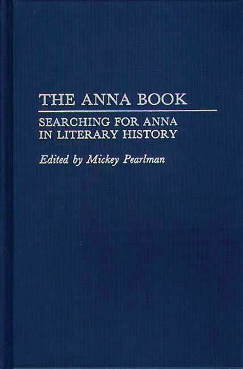 The Anna Book Searching for Anna in Literary History Reader