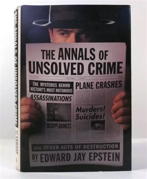 The Annals of Unsolved Crime The Untold Story Behind Historys Most Notorious Assassinations PDF