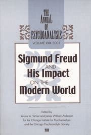 The Annual of Psychoanalysis, V. 29: Sigmund Freud and His Impact on the Modern World (Annual of Ps Doc