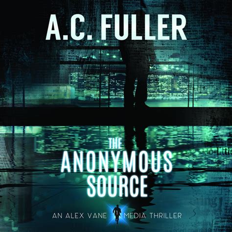 The Anonymous Source An Alex Vane Media Thriller Volume 1 Doc