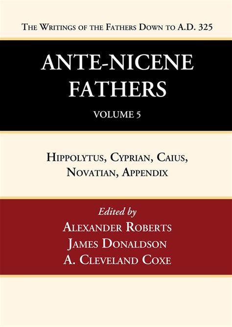 The Ante-Nicene Fathers Translations of the Writings of the Fathers Down to a D 325 PDF