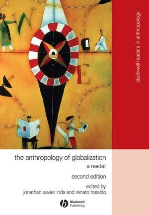 The Anthropology of Globalization A Reader 2nd Edition Kindle Editon