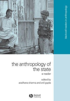 The Anthropology of the State A Reader Reader