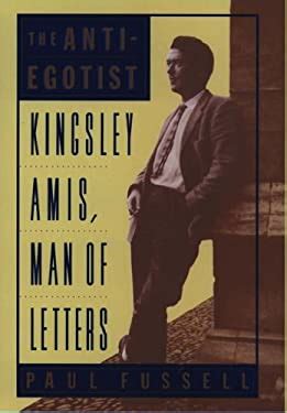 The Anti-Egotist Kingsley Amis Man of Letters Epub