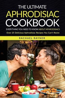 The Aphrodisiac Cookbook Top 50 Most Delicious Aphrodisiac Recipes Recipe Top 50 s Book 61 Epub