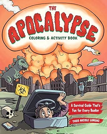 The Apocalypse Coloring and Activity Book A Survival Guide That s Fun for Every Bunker Reader