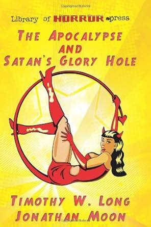 The Apocalypse and Satan s Glory Hole Kindle Editon