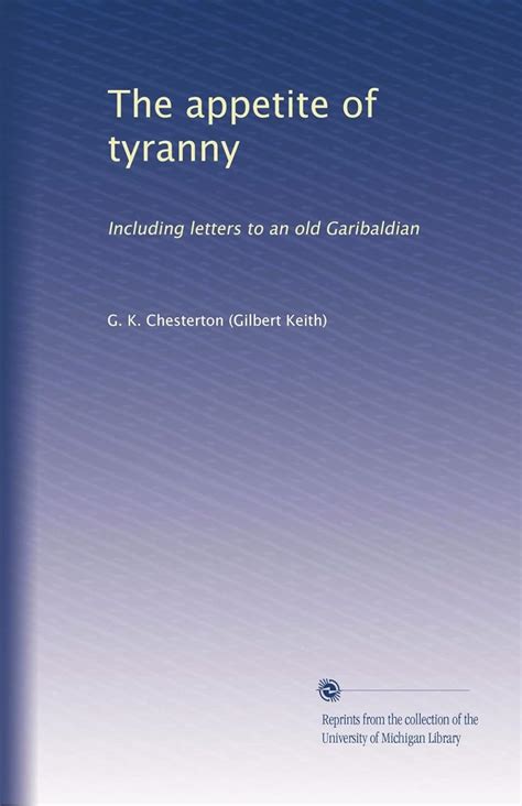 The Appetite of Tyranny Including Letters to an Old Garibaldian Doc