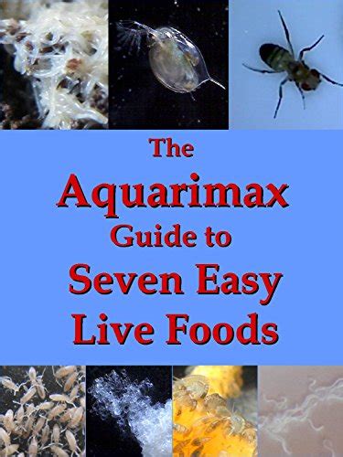 The Aquarimax Guide to Seven Easy Live Foods Epub