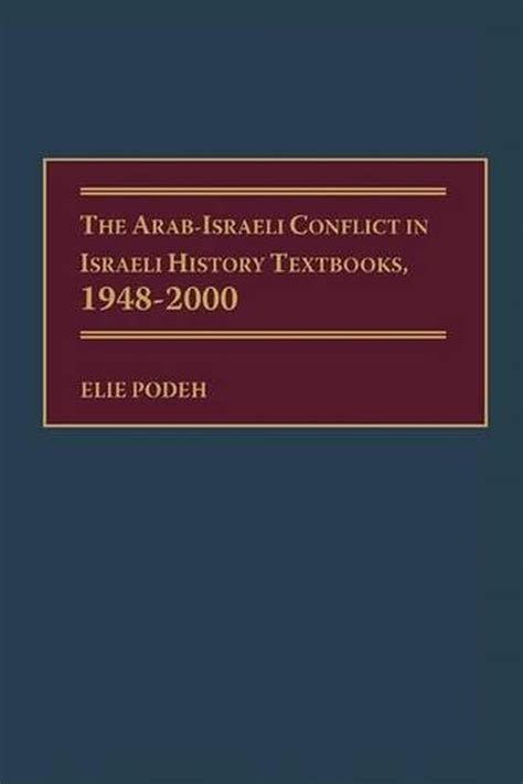 The Arab-Israeli Conflict in Israeli History Textbooks, 1948-2000 Doc