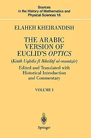 The Arabic Version of Euclid's Optics Edited and Transl Reader
