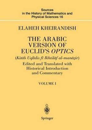 The Arabic Version of Euclid's Optics Edited and Transl Reader