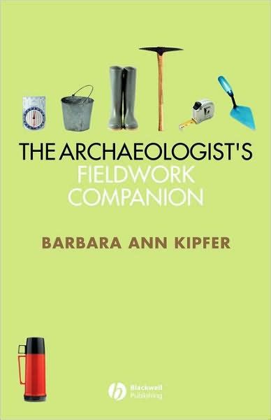 The Archaeologist s Fieldwork Companion Reader