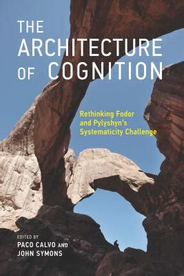 The Architecture of Cognition Rethinking Fodor and Pylyshyn s Systematicity Challenge MIT Press Epub