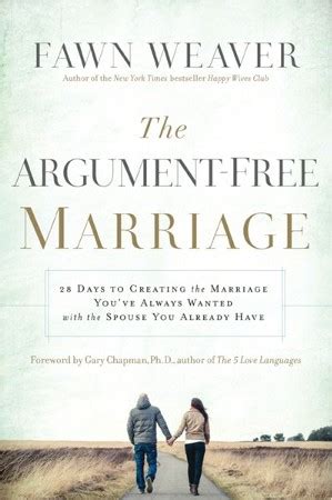 The Argument-Free Marriage 28 Days to Creating the Marriage You ve Always Wanted with the Spouse You Already Have Kindle Editon